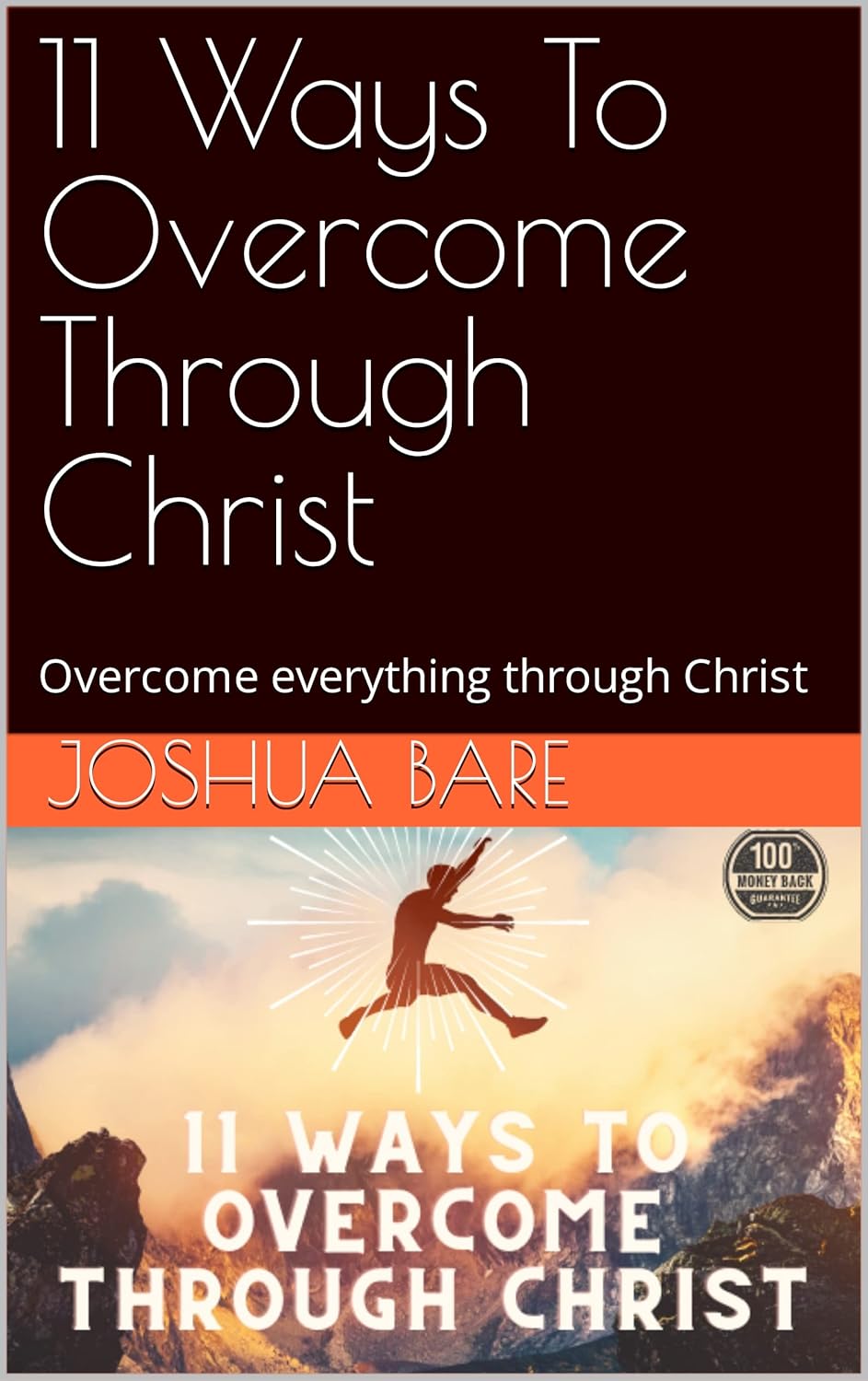 11 Ways To Overcome Through Christ: Overcoming everything through Christ | Kingdomvision7 Corp.