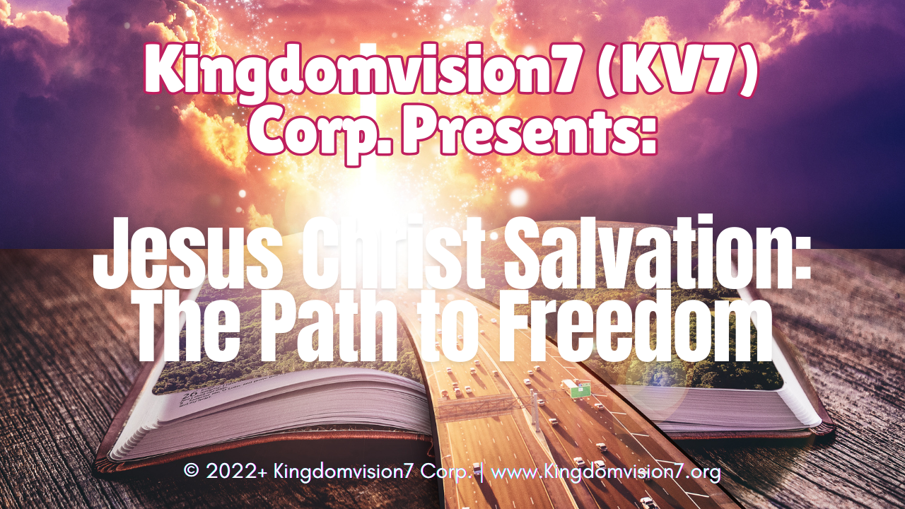 Jesus Christ salvation | Kingdomvision7 Corp.
