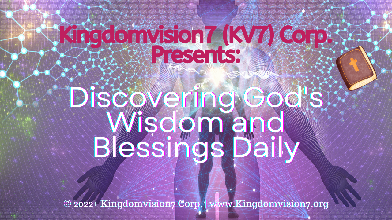 Discovering God's wisdom | Kingdomvision7 Corp.