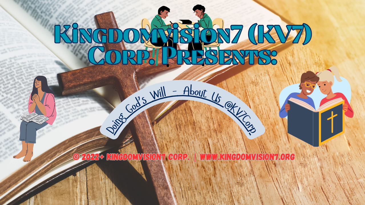 Doing God's will - About us | Kingdomvision7 Corp.