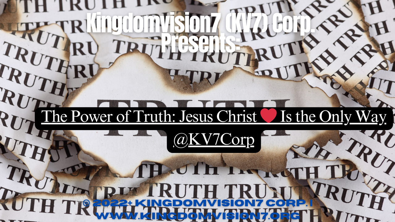The power of truth | Kingdomvision7 Corp.