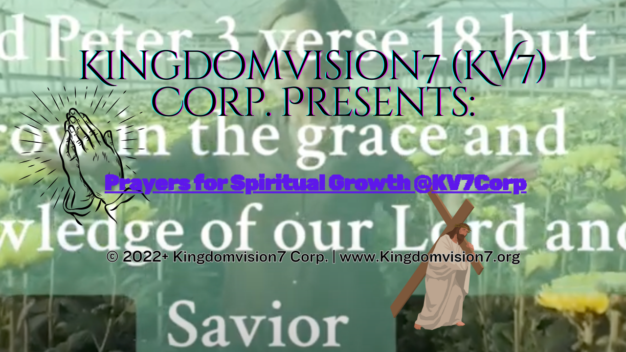 Prayers for spiritual growth | Kingdomvision7 Corp.