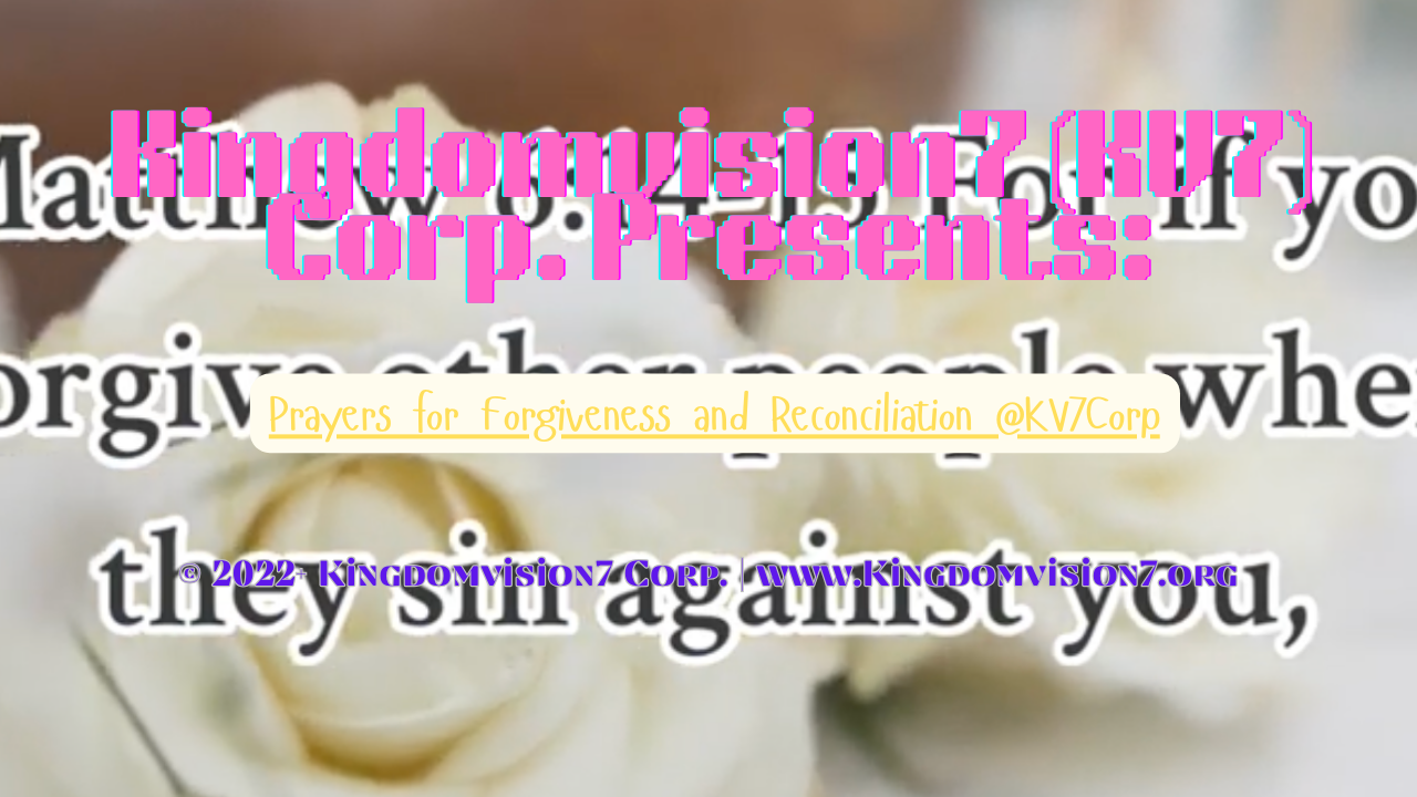 Prayers for forgiveness and reconciliation | Kingdomvision7 Corp.