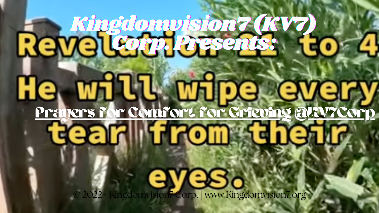 Prayers for Comfort for Grieving @KV7Corp | Kingdomvision7 Corp.