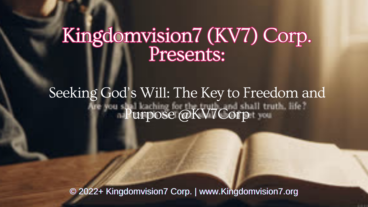 Seeking God's will | Kingdomvision7 Corp.