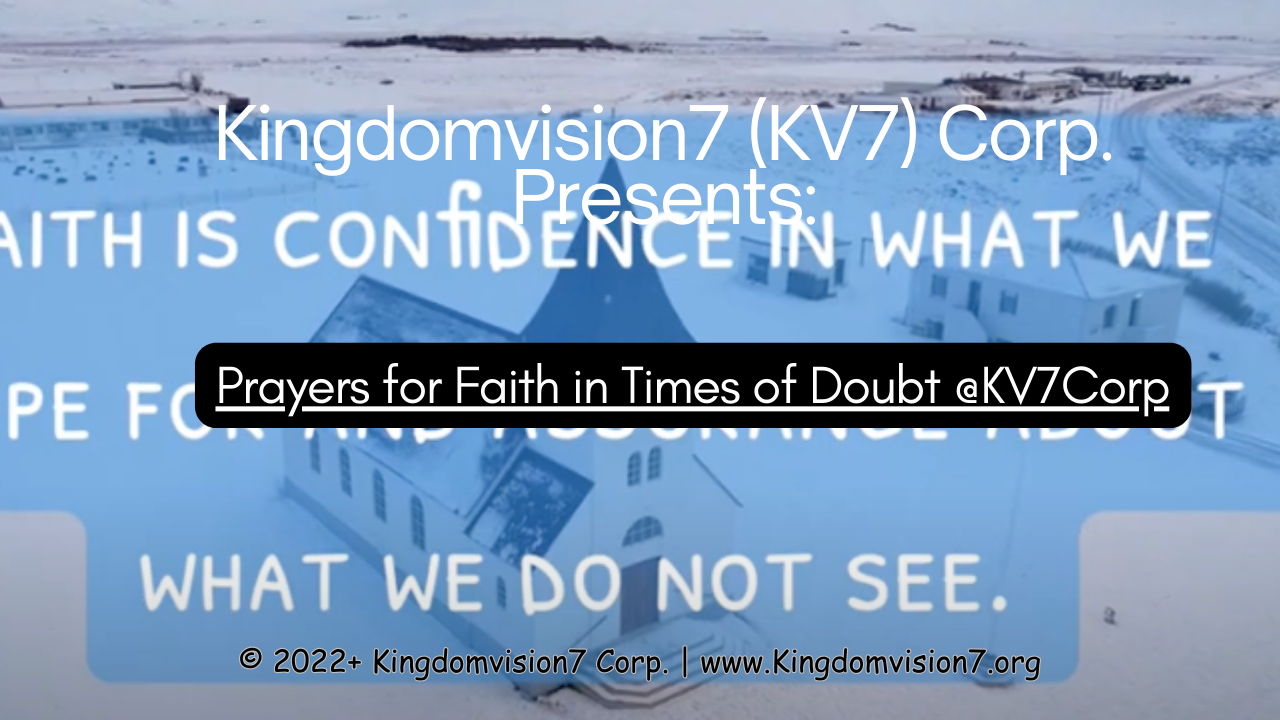 Prayers for Faith in Times of Doubt | Kingdomvision7 Corp.