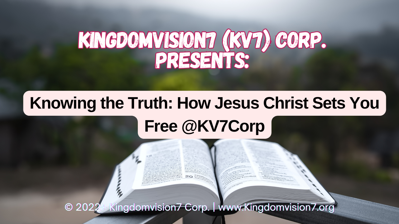 Seeking the Truth | Kingdomvision7 Corp.