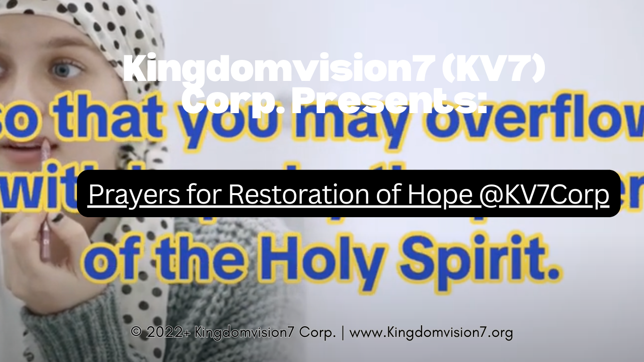 Prayers for Restoration of Hope | Kingdomvision7 Corp.