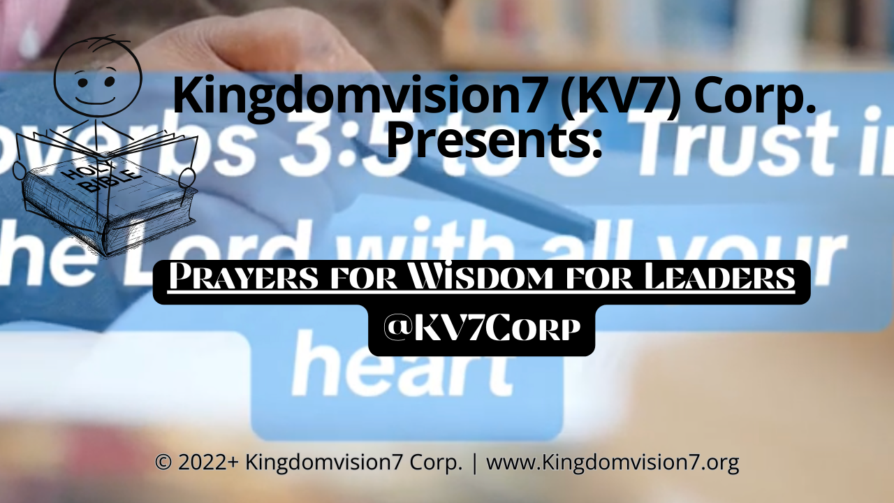 Prayers for Wisdom for Leaders | Kingdomvision7 Corp.