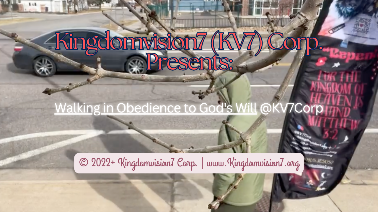 Walking in Obedience to God's Will | Kingdomvision7 Corp.
