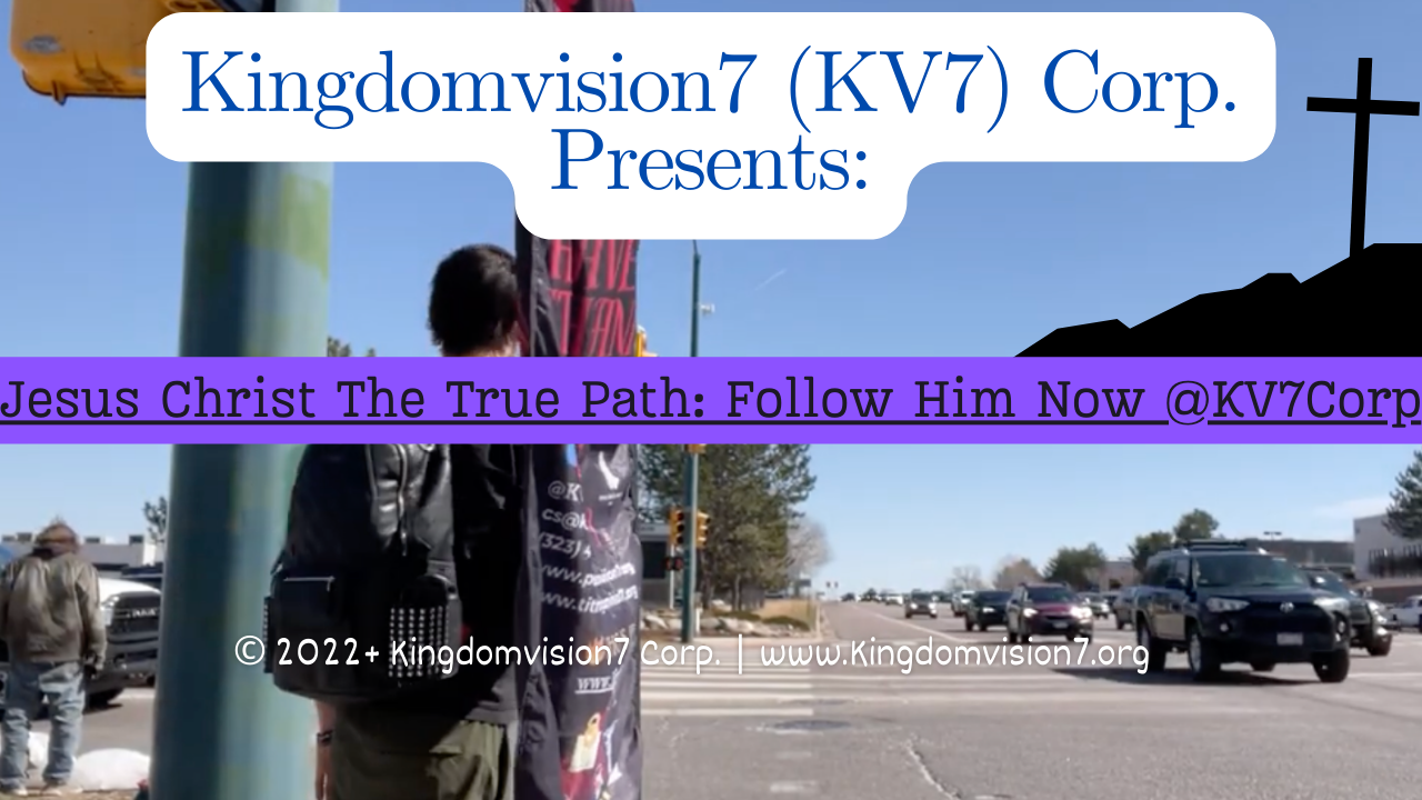 Jesus Christ the true path | Kingdomvision7 Corp.