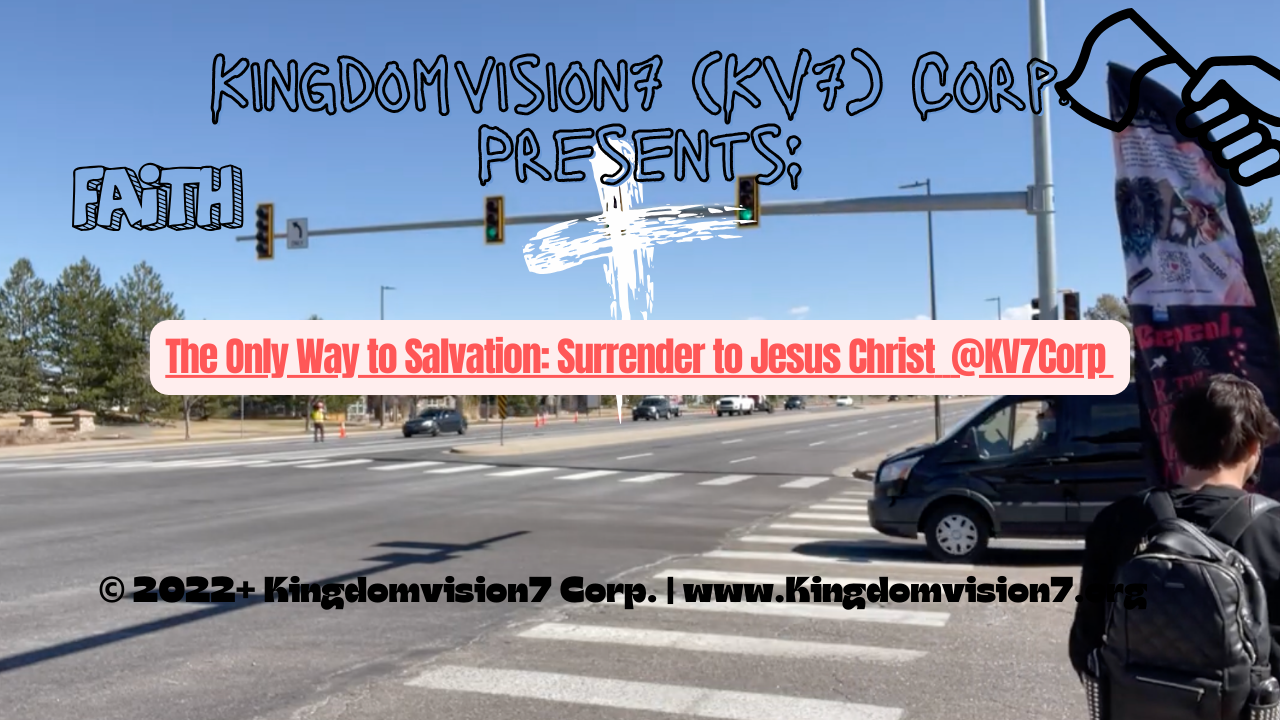 The Only Way to Salvation | Kingdomvision7 Corp.