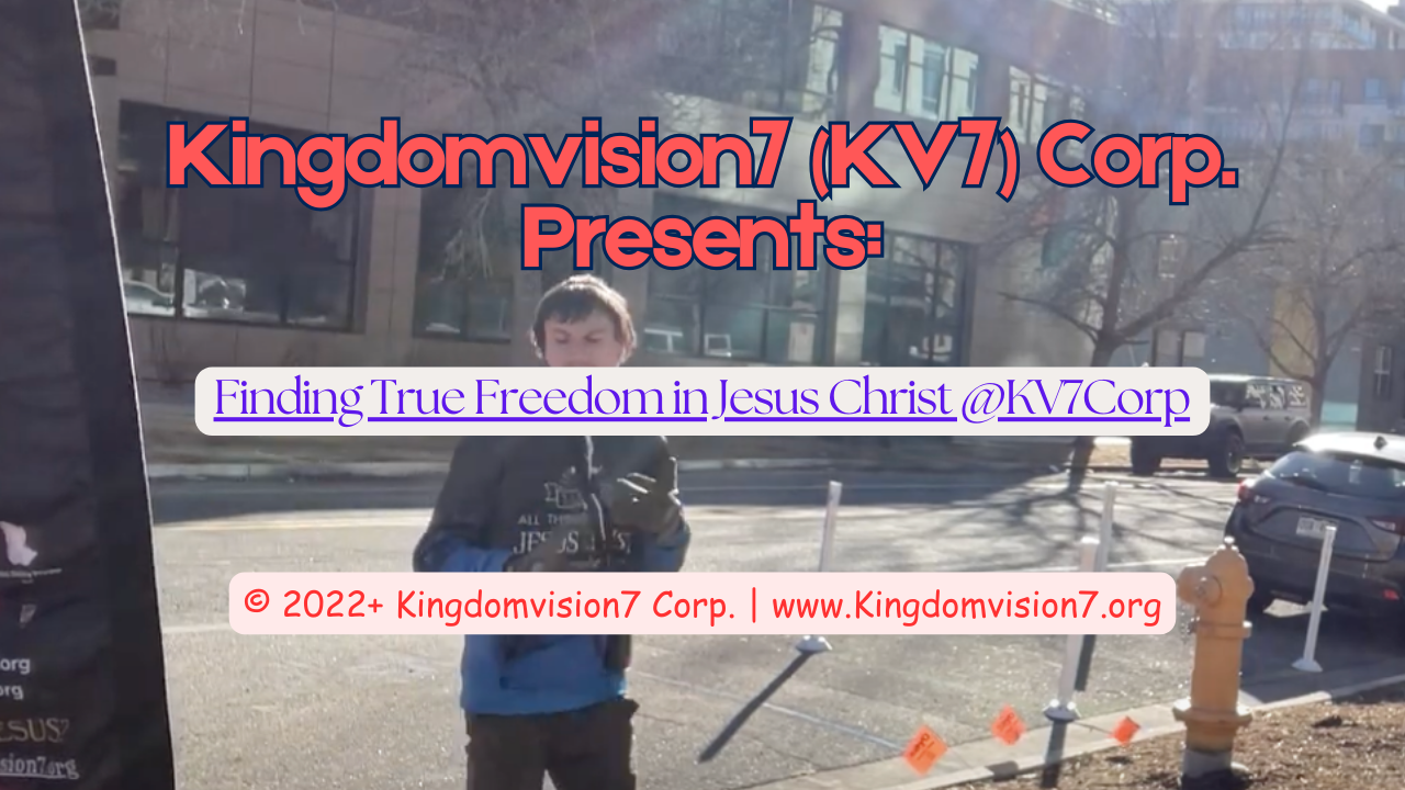 Finding true freedom in Jesus Christ | Kingdomvision7 Corp.