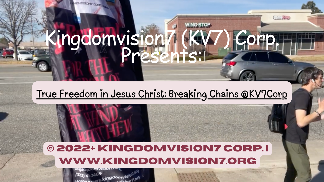 True freedom in Jesus Christ | Kingdomvision7 Corp.