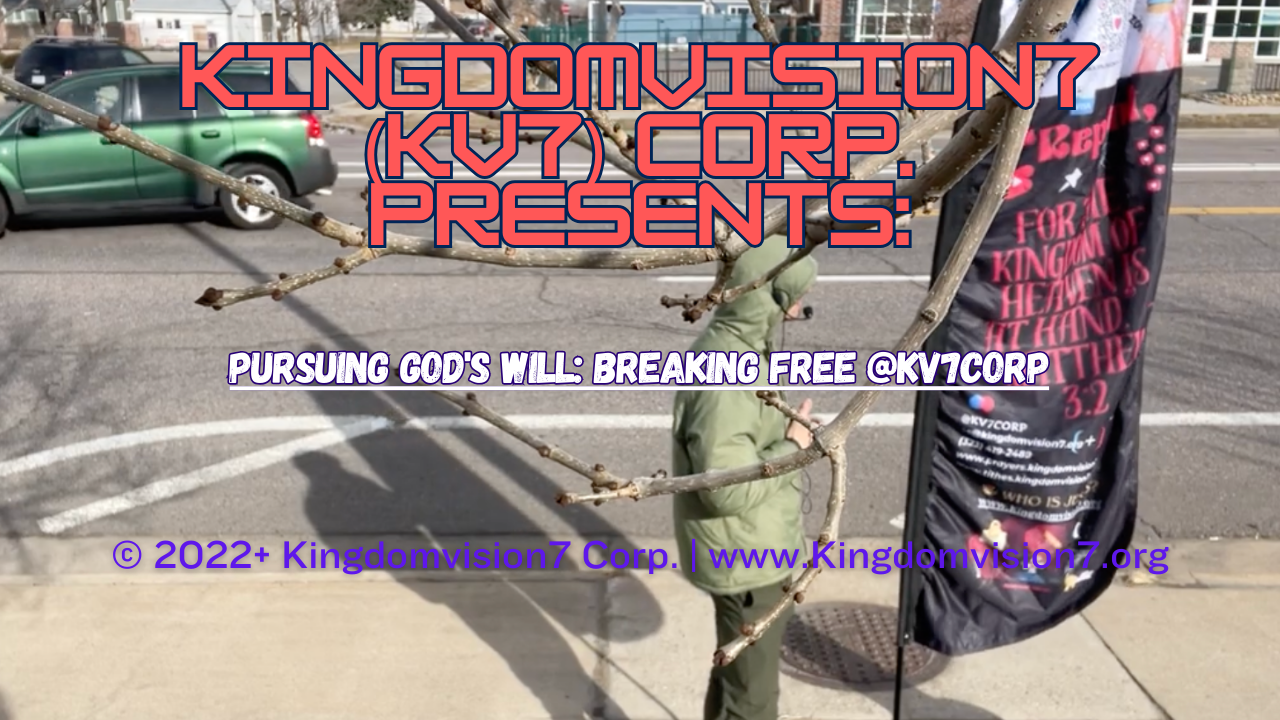 Pursuing God's Will | Kingdomvision7 Corp.