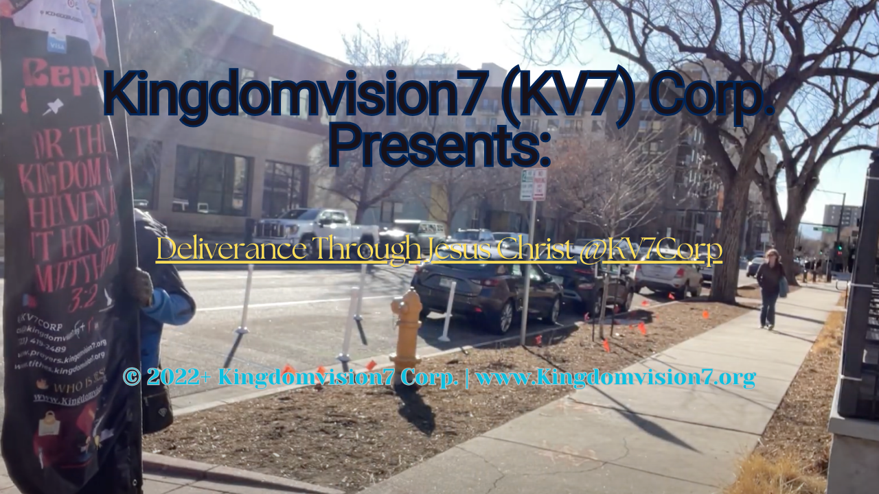Deliverance Through Jesus Christ | Kingdomvision7 Corp.