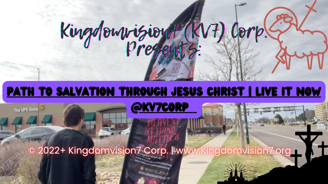 Path to Salvation Through Jesus Christ | Kingdomvision7 Corp.