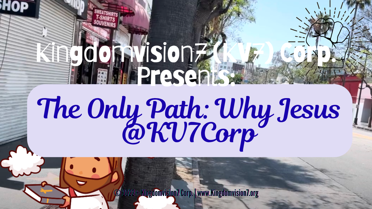 Only path | Kingdomvision7 Corp.