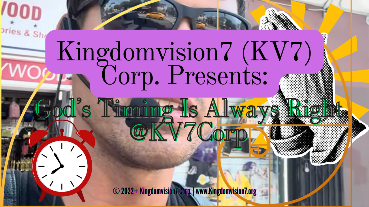 Is always right | Kingdomvision7 Corp.