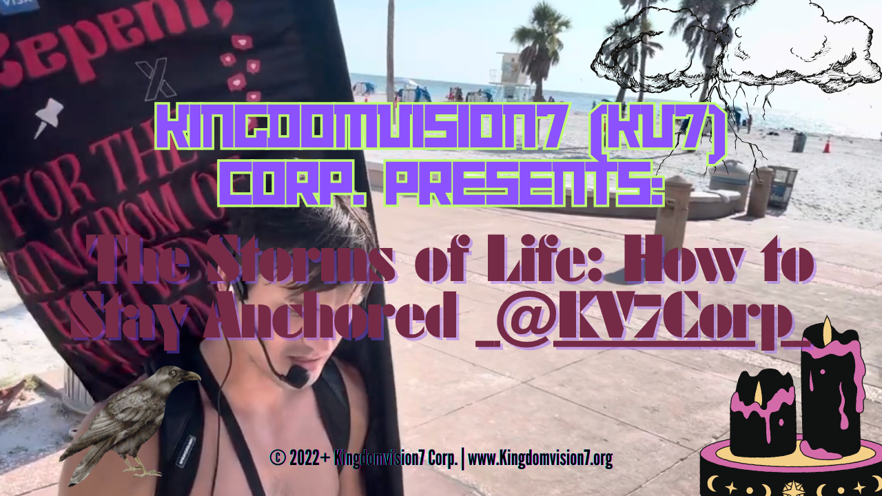 Storms of Life | Kingdomvision7 Corp.
