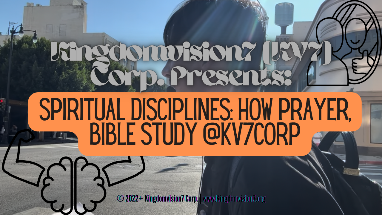 Spiritual Disciplines | Kingdomvision7 Corp.